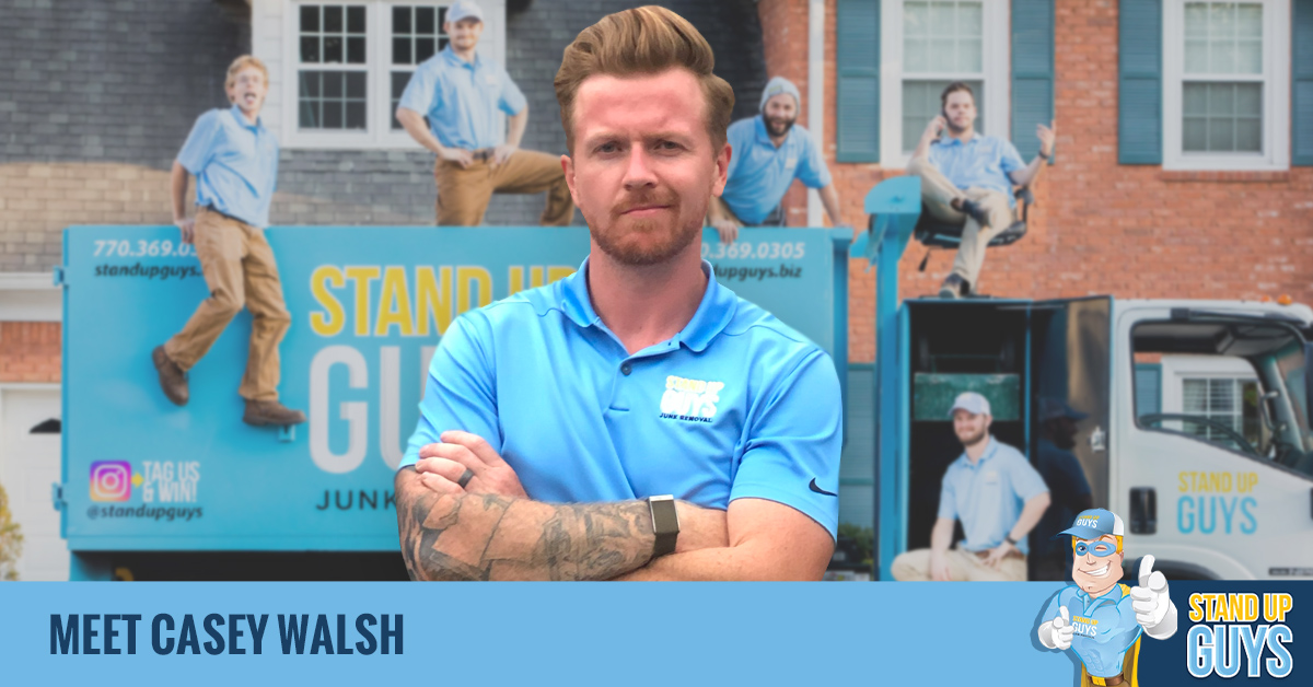 Meet Casey Walsh owner and founder of Stand Up Guys Junk Removal.